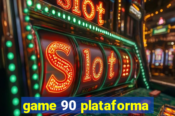 game 90 plataforma